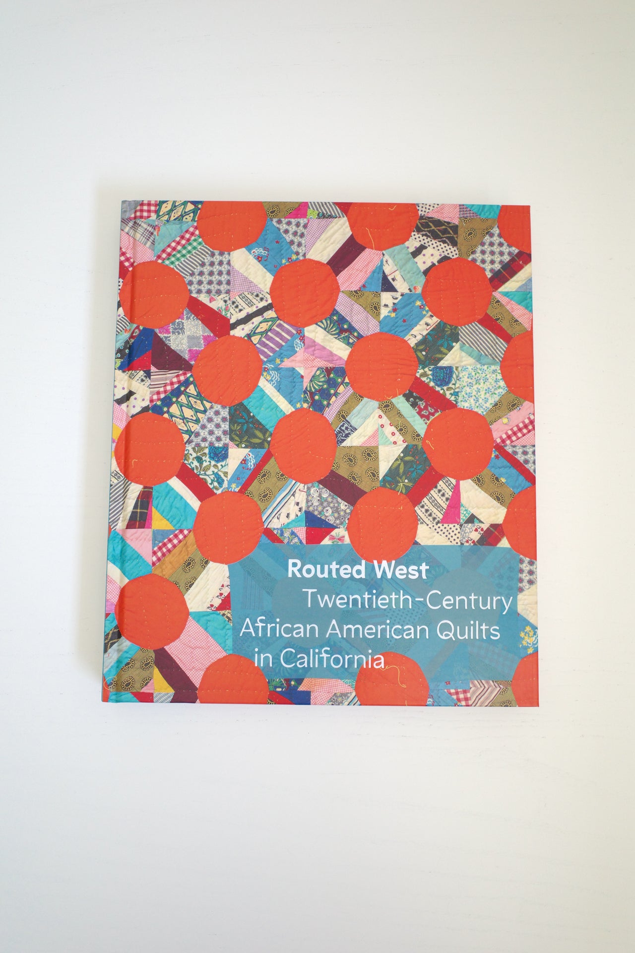 Routed West: Twentieth-Century African American Quilts in California